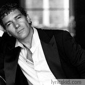 Antonio Banderas Lyrics