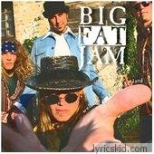 Big Fat Jam Lyrics