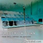 Frederick John Lyrics