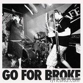 Go For Broke Lyrics