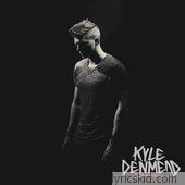 Kyle Denmead Lyrics